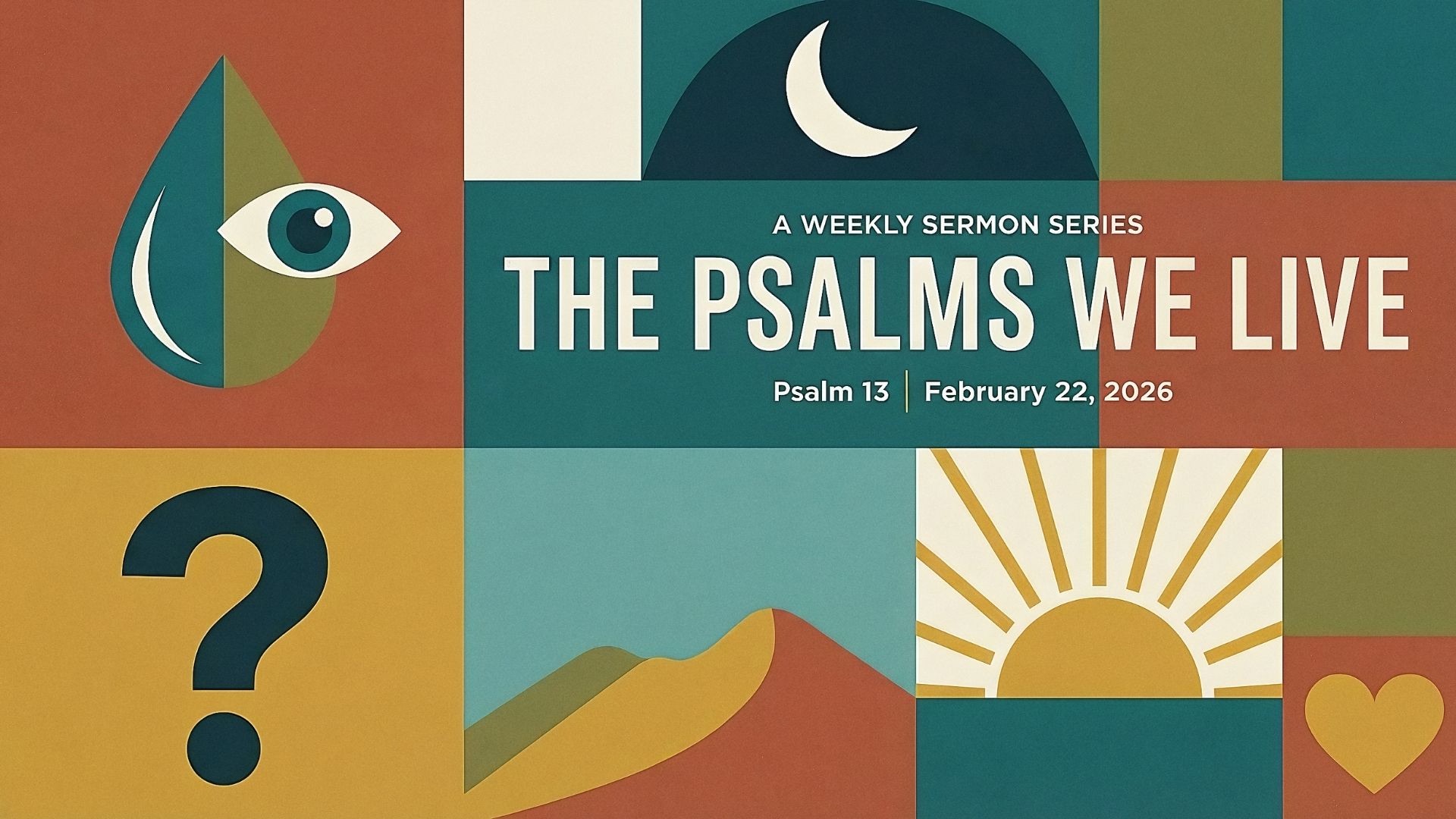 How Long, Lord? | Psalm 13 | The Psalms We Live | Week 2
